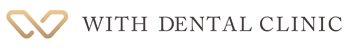 WITH DENTAL CLINIC｜代官山・新宿・銀座の矯正歯科・審美歯科